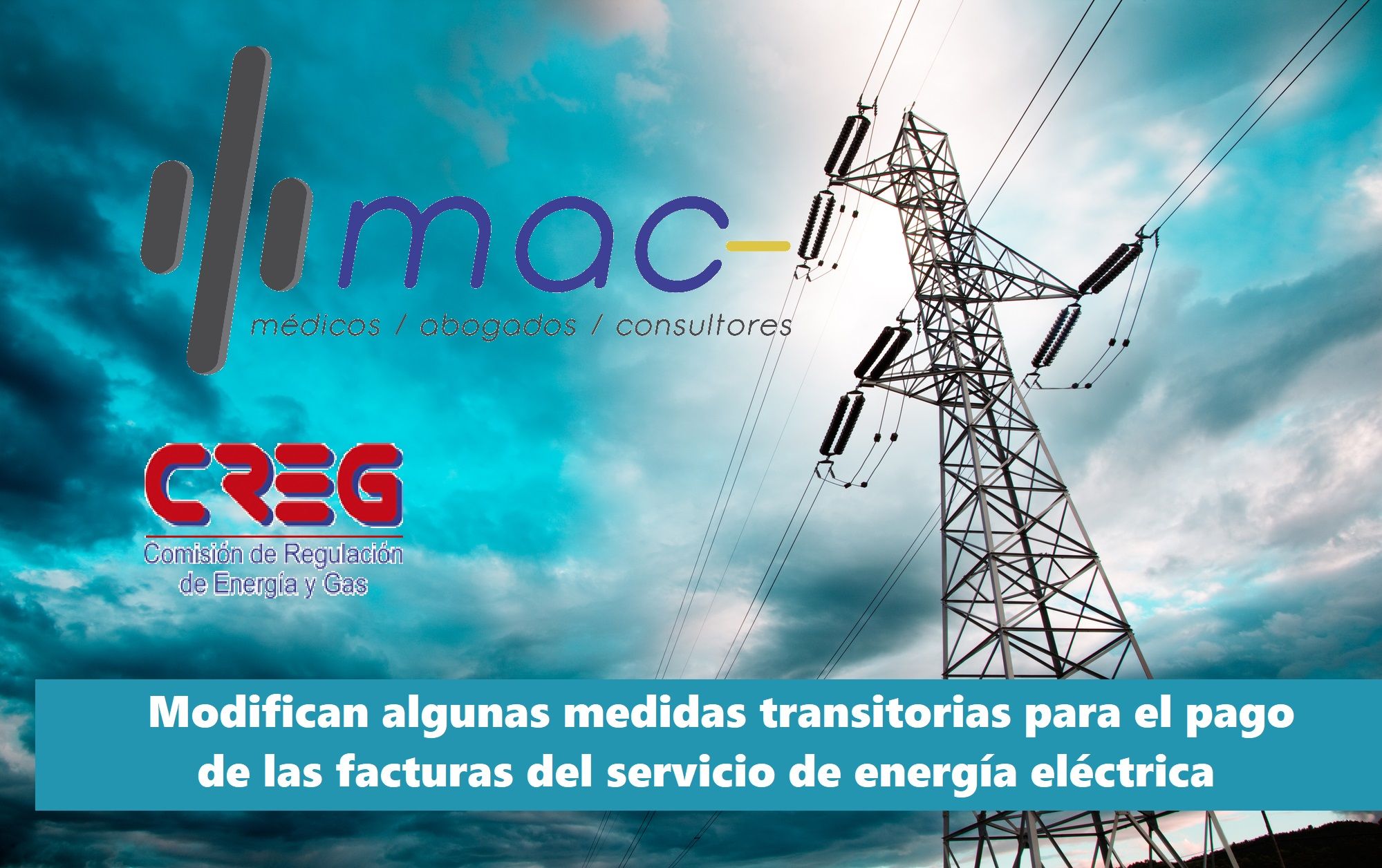 Lee más sobre el artículo La Comisión de Regulación de Energía y Gas- CREG modificó algunas medidas transitorias relacionadas con el pago de las facturas del servicio de energía eléctrica