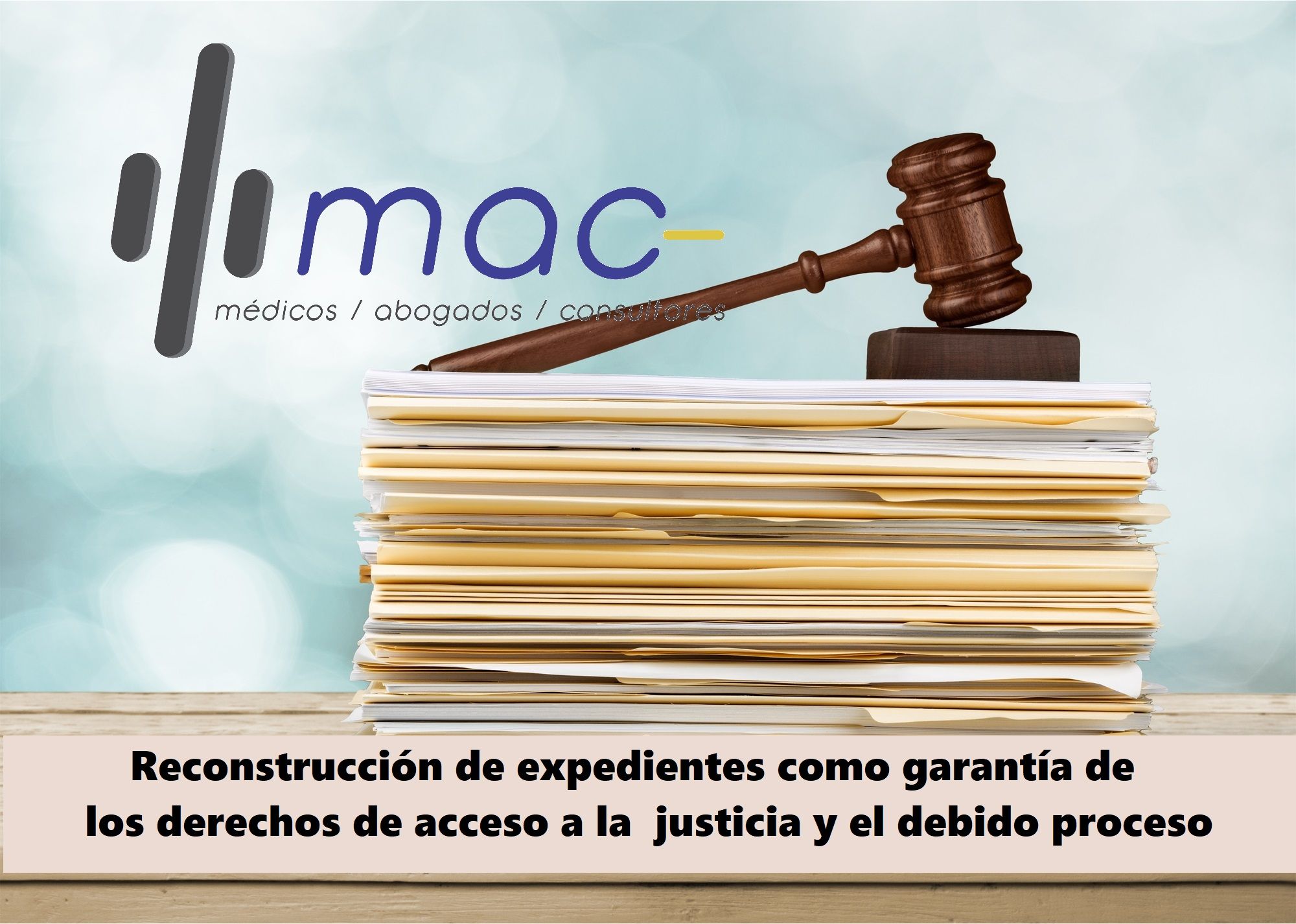 Lee más sobre el artículo La reconstrucción de expedientes judiciales como garantía de los derechos de acceso a la administración de justicia y el debido proceso