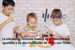 Lee más sobre el artículo La educación inclusiva basada en el derecho a la igualdad y no discriminación en niños, niñas y adolescentes con TDAH