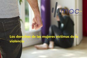 Lee más sobre el artículo Los derechos de las mujeres víctimas de la violencia